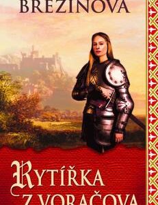 Rytířka z Voračova (Anna Březinová) (česky)