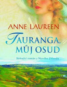 Tauranga, můj osud (Laureen Anne) (česky)