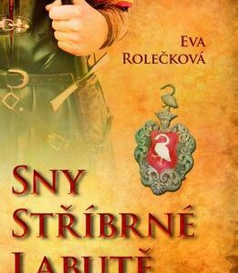 Sny stříbrné labutě (Eva Rolečková) (česky)