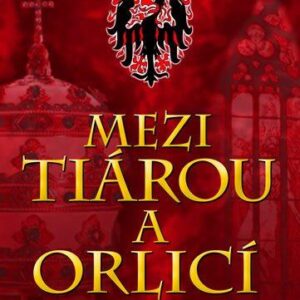 Mezi tiárou a orlicí (Vlastimil Vondruška) (česky)