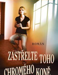 Zastřelte toho chromého koně (Václav Gruber) (česky)
