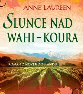 Slunce nad Wahi-Koura (Laureen, Anne) (česky)