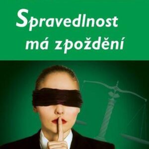 Spravedlnost má zpoždění (Jindřiška Ptáčková) (česky)