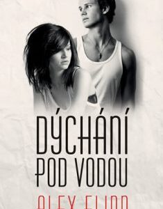 Dýchání pod vodou (Alex Flinn) (česky)