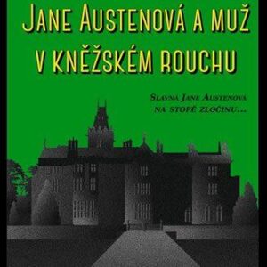 Jane Austenová a muž v kněžském rouchu (Barronová Stephanie) (česky)