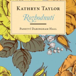 Panství Daringham Hall – Rozhodnutí (Kathryn Taylor) (česky)