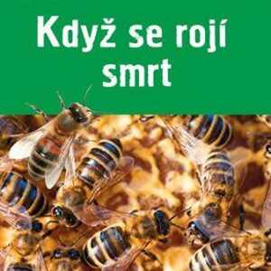 Když se rojí smrt (Jarmila Pospíšilová) (česky)