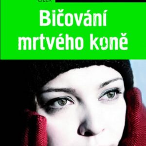Bičování mrtvého koně (Roman Cílek) (česky)