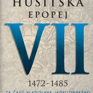 Husitská epopej VII. - Za časů Vladislava Jagellonského (Vlastimil Vondruška) (česky)