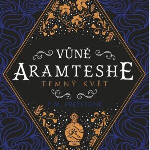 Vůně Aramteshe Temný květ (P. M. Freestone) (česky)