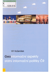 Geoinformační aspekty státní informační politiky ČR (Vít Voženílek) (česky)