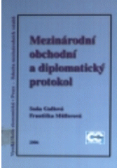 Mezinárodní obchodní a diplomatický protokol (Soňa Gullová) (česky)