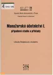 Manažerské účetnictví I. - případové studie a příklady (česky)