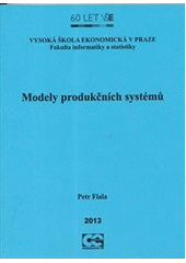Modely produkčních systémů (Petr Fiala) (česky)