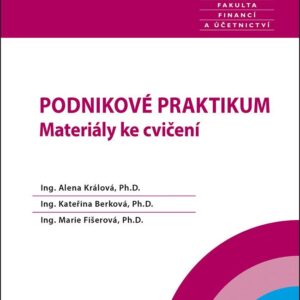 Podnikové praktikum - materiály ke cvičení (Alena Králová) (česky)