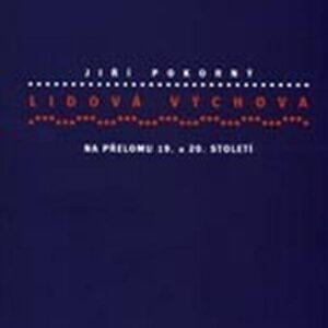 Lidová výchova na přelomu 19. a 20. století (Jiří Pokorný) (česky)