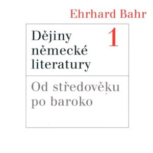 Dějiny německé literatury 1 (Bahr, Ehrhard) (česky)