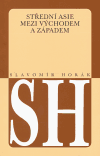 Střední Asie mezi Východem a Západem (Horák, Slavomír) (česky)