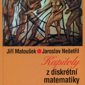 Kapitoly z diskrétní matematiky (Jiří Matoušek) (česky)