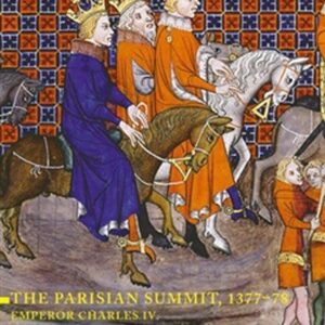 The Parisian Summit, 1377-78 - Emperor Charles IV and King Charles V of France (František Šmahel)