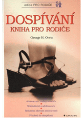 Dospívání kniha pro rodiče (George H. Orvin) (česky)