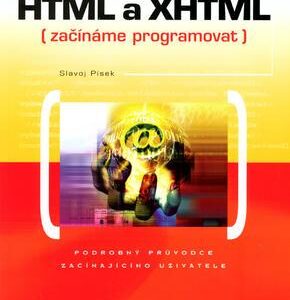 HTML a XHTML (začínáme programovat) (Slavoj Písek) (česky)