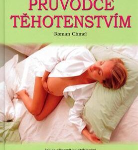 Průvodce těhotenstvím (Roman Chmel) (česky)