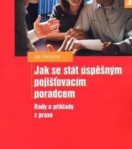 Jak se stát úspěšným pojišťovacím poradcem (Jan Warzecha) (česky)