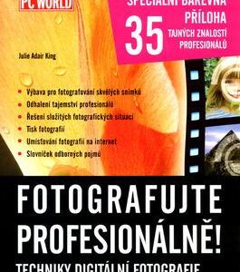 Fotografujte profesionálně! (King Julie Adair) (česky)
