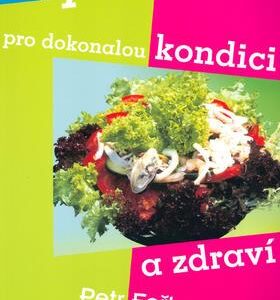 Výživa pro dokonalou kondici a zdraví (Petr Fořt) (česky)