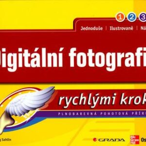 Digitální fotografie - rychlými kroky (Doug Sahlin) (česky)