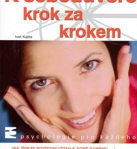 K sebedůvěře krok za krokem (Ivan Kupka) (česky)