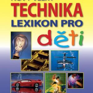 Nový velký lexikon pro děti Technika (Feryal Kanbayová) (česky)