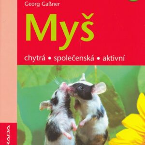 Myš - Chytrá,společenská,aktivní (Georg Gassner) (česky)