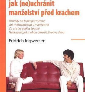 99 možností jak (ne)uchránit manželství před krachem (Fridrich Ingwersen) (česky)