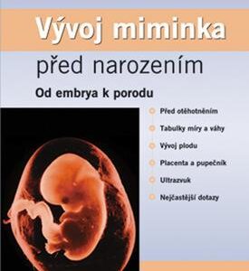 Vývoj miminka před narozením (Hourová Martina) (česky)