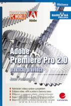 Adobe Premiere Pro 2.0 - praktický průvodce (Josef Pecinovský) (česky)