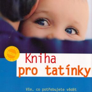 Kniha pro tatínky - Vše, co potřebujete vědět o těhotenství... (Eberhard Schäfer) (česky)