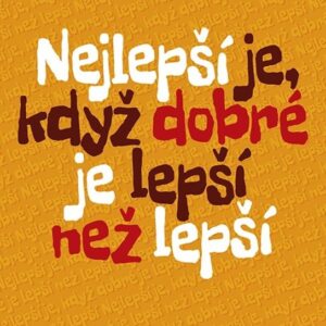 Nejlepší je, když dobré je lepší než lepší (Vladimír Koubenec) (česky)