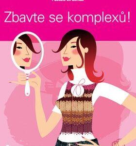 Zbavte se komplexů! (Pascale de Lomas) (česky)