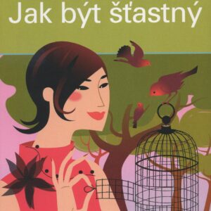 Jak být šťastný (Pascale de Lomas) (česky)