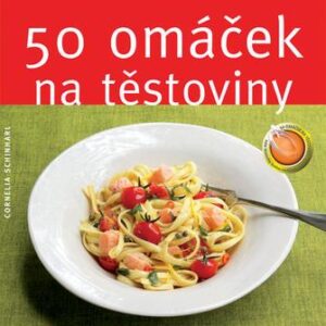 50 omáček na těstoviny (Cornelia Schinharl) (česky)