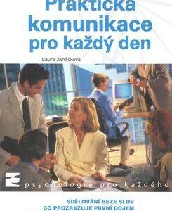 Praktická komunikace pro každý den (Laura Janáčková) (česky)