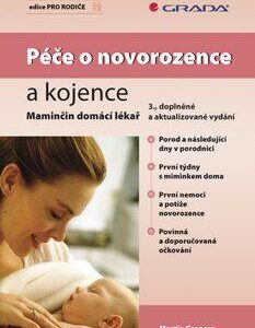 Péče o novorozence a kojence -Maminčin domácí lékař, 3., doplněné a aktualizované vydání (Martin Gregora) (česky)