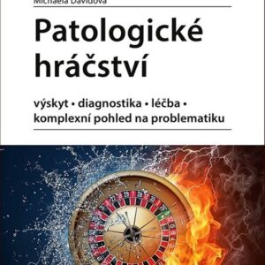 Patologické hráčství - výskyt, diagnostika, léčba, komplexní pohled na problematiku (Michaela Dávidová) (česky)
