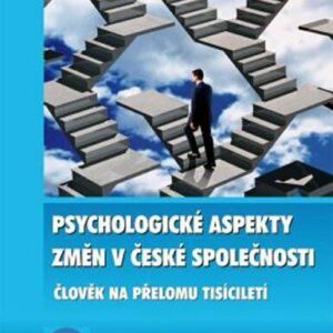Psychologické aspekty změn v české společnosti (Ilona Gillernová) (česky)