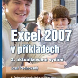 Excel 2007 v příkladech (Josef Pecinovský) (česky)