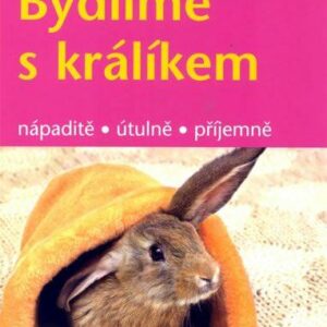 Bydlíme s králíkem (Heike Schmidt-Rögerová) (česky)