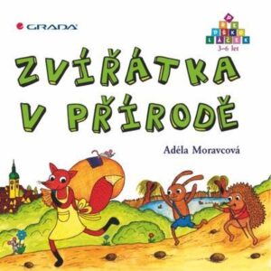 Zvířátka v přírodě - Předškoláček 3-6 let (Adéla Moravcová) (česky)
