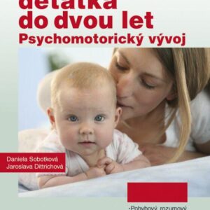 Vývoj a výchova děťátka do dvou let (Daniela Sobotková) (česky)